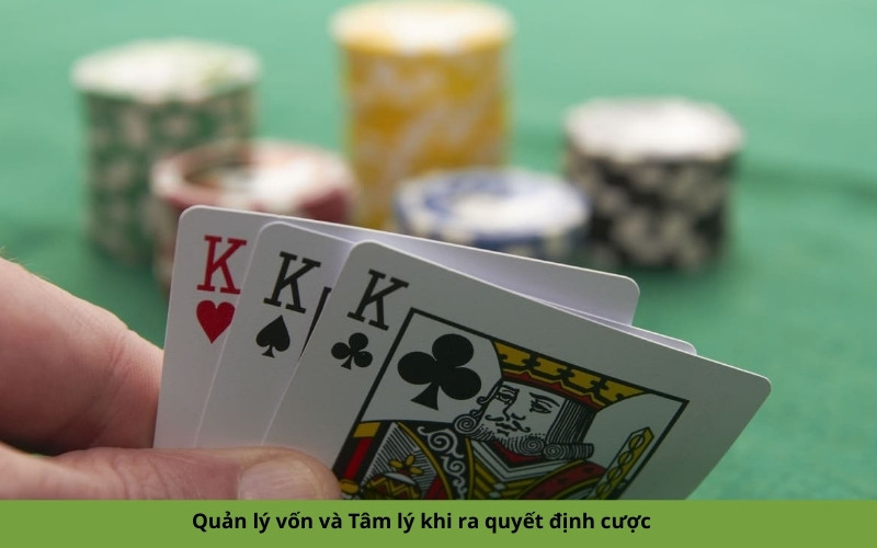 Quản lý vốn và Tâm lý khi ra quyết định cược