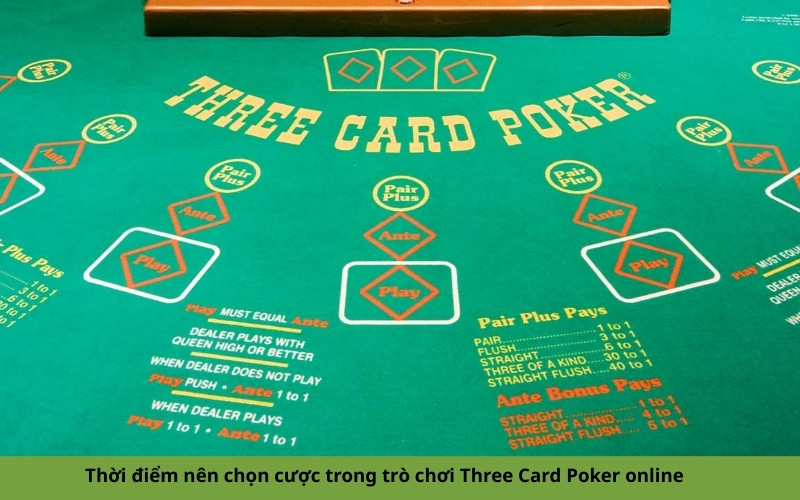 Thời điểm nên chọn cược trong trò chơi Three Card Poker online